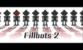 Fillbots 2