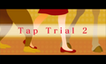 Tap Trial 2