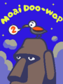Moai Doo-Wop 2